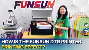 FAQ 5 How Is The Funsun DTG Printer Printing Effect?