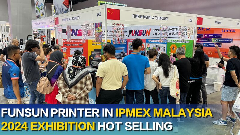 Funsun Printer in IPMEX MALAYSIA 2024 EXHIBITION Hot Selling