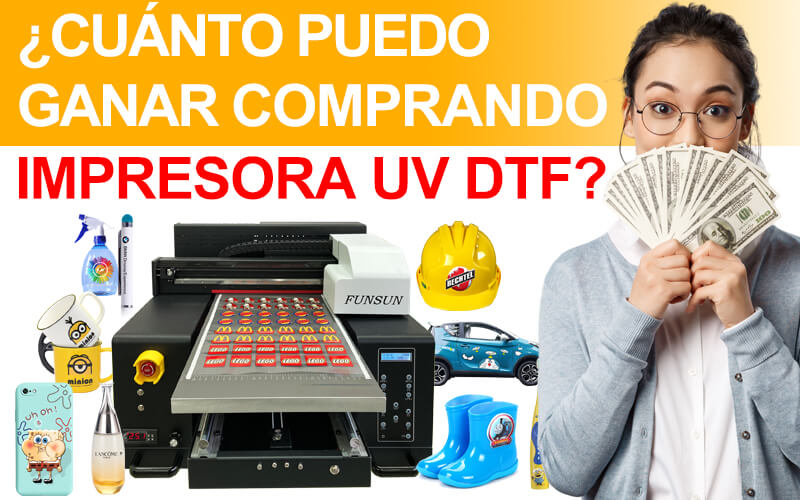 ¿cuanto puedo ganar comprando una impresora uv dtf